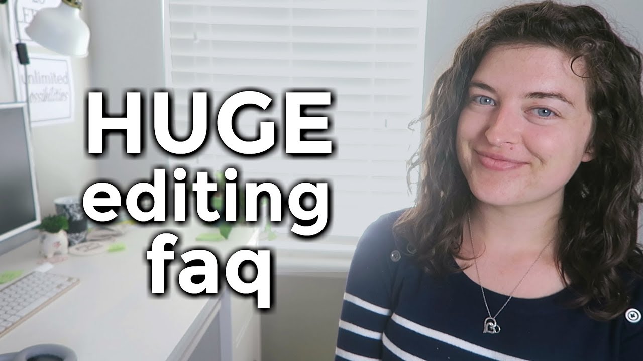 HUGE FAQ!! All Your Editing Questions Answered!