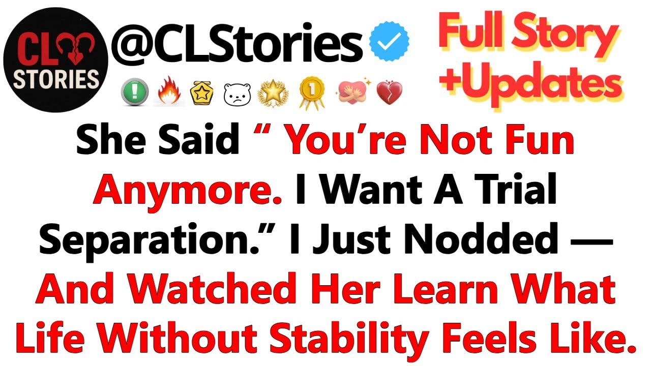 She Said, “You’re Not Fun Anymore. I Want A Trial Separation.” I Just Nodded...