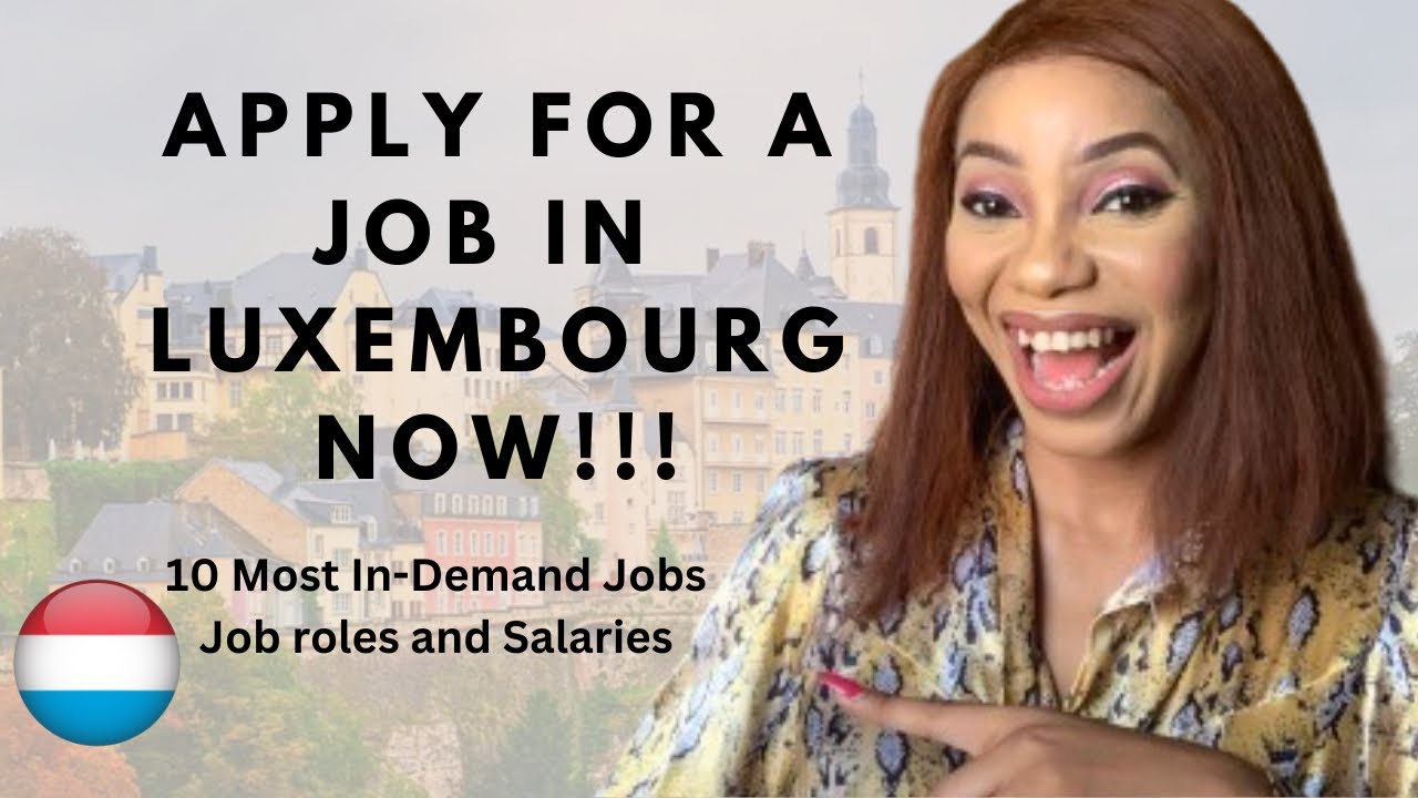 10 Most In-Demand Jobs in Luxembourg. Apply Now.
