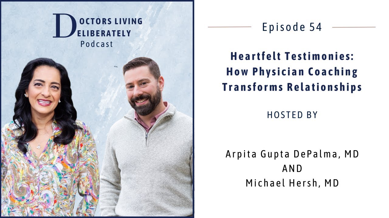 54. Heartfelt Testimonies: How Physician Coaching Transforms Relationships