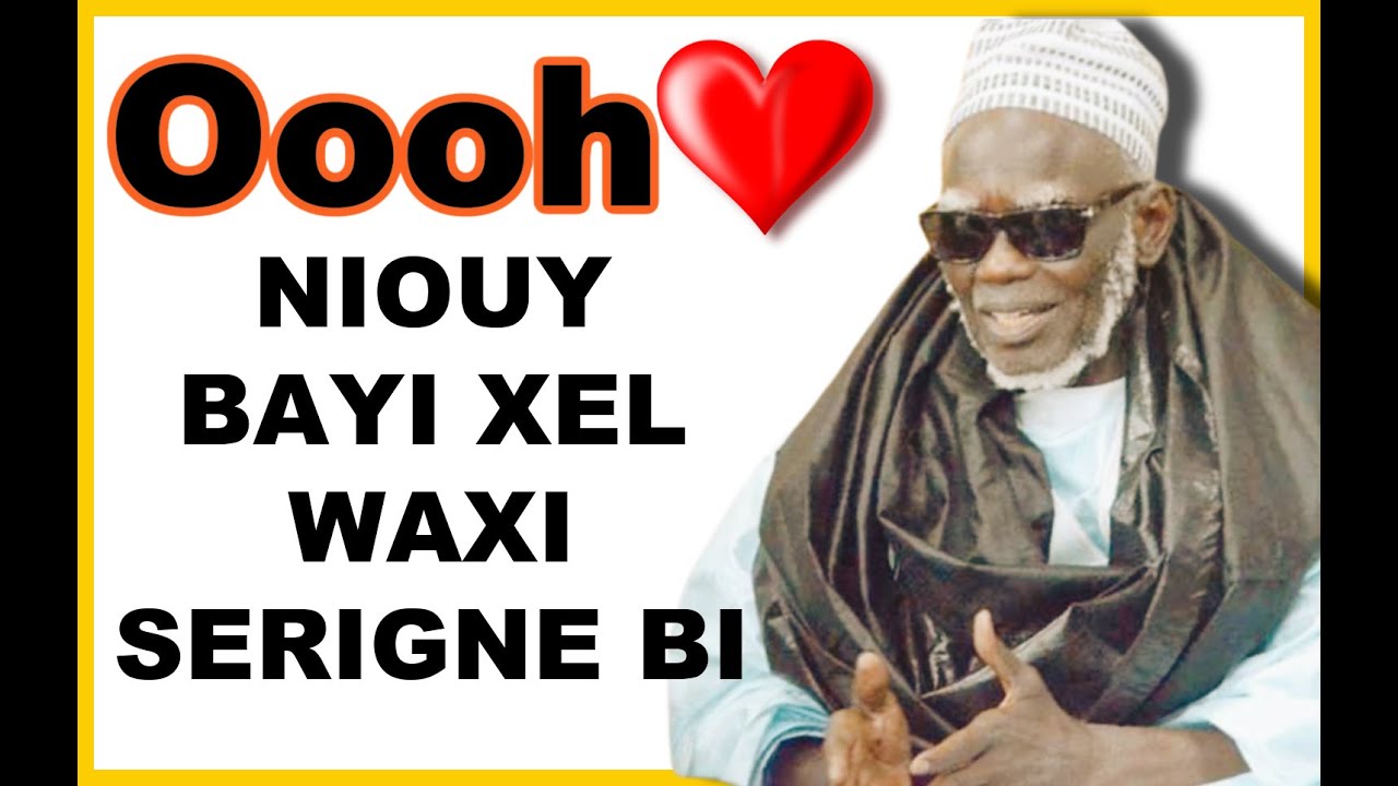 ❤️NDAYESAN NIOUY BAYI WAT X&Eacute;L WAXI SERIGNE BI ❤️S. MOUNTAKHA MBACKE BASSIROU❤️❤️❤️