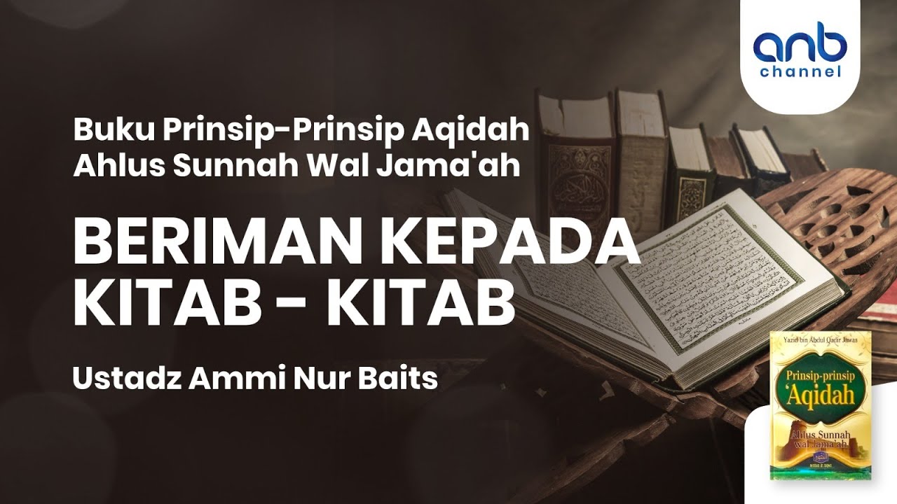 Beriman kepada Kitab-Kitab | Ustadz Ammi Nur Baits