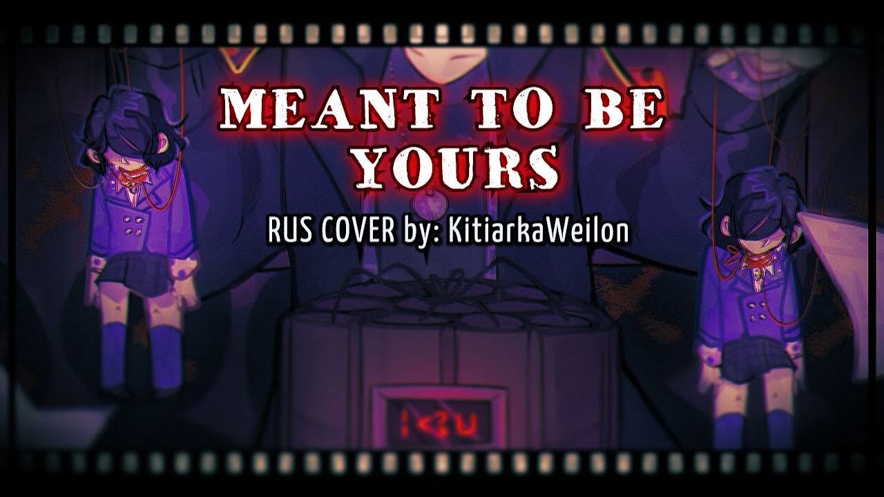 Meant To Be Yours (Heathers RUS COVER) + translation