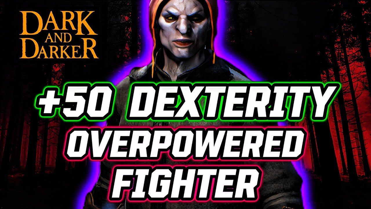50 Dexterity Fighter Is OVERPOWERED | Dark and Darker