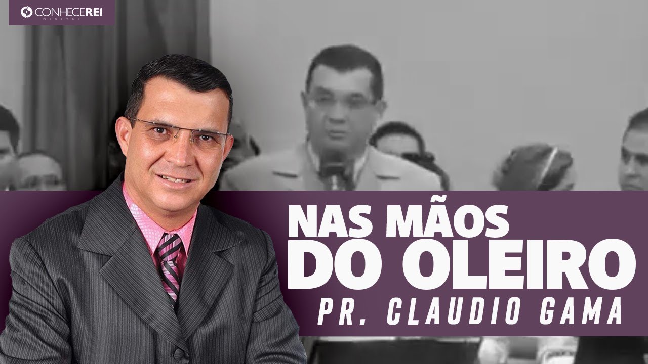 Pr. Cláudio Gama | Nas mãos do Oleiro