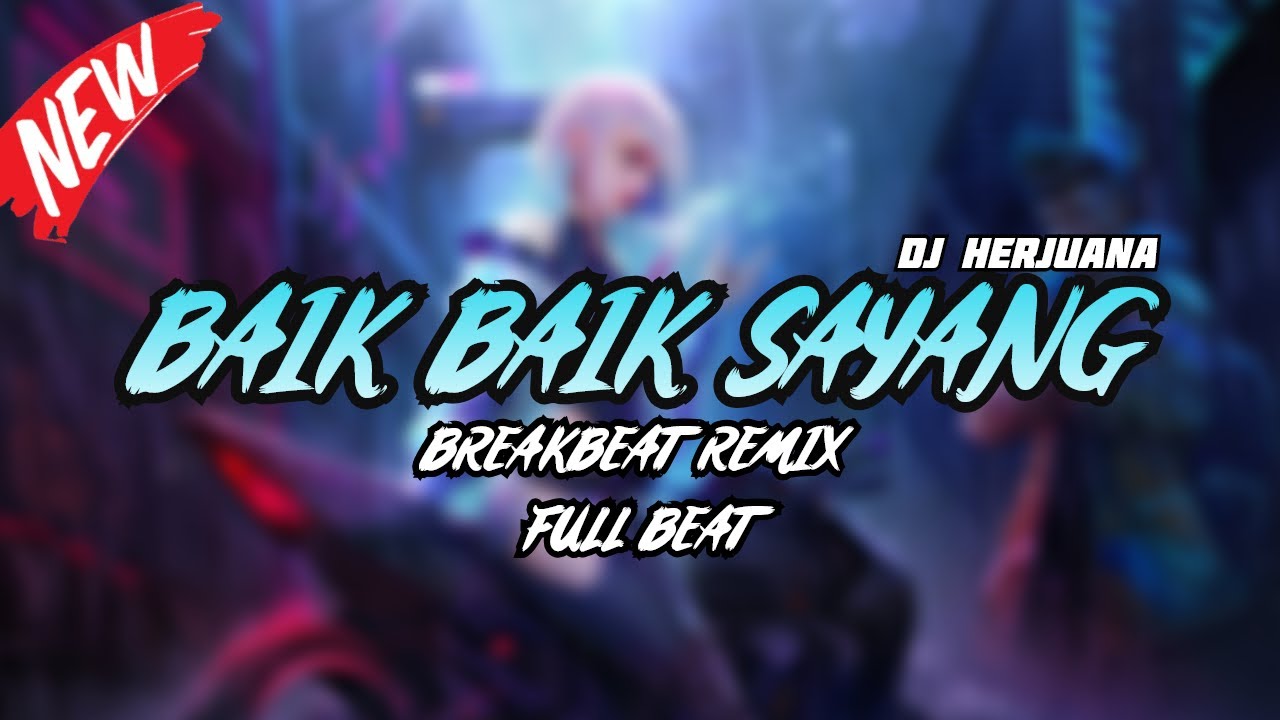 DJ BAIK BAIK SAYANG BREAKBEAT REMIX FULL MELODY FYP TERBARU 2025