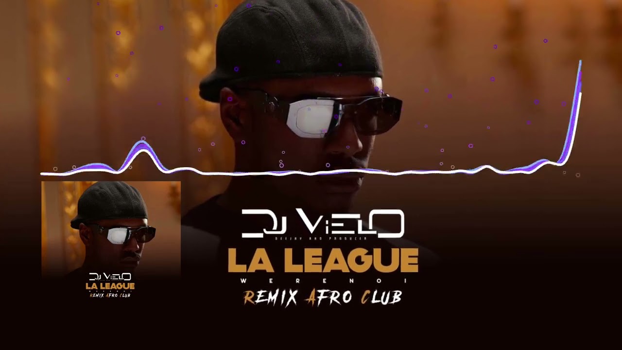 Dj Vielo X La league - Werenoi Remix Afro Club