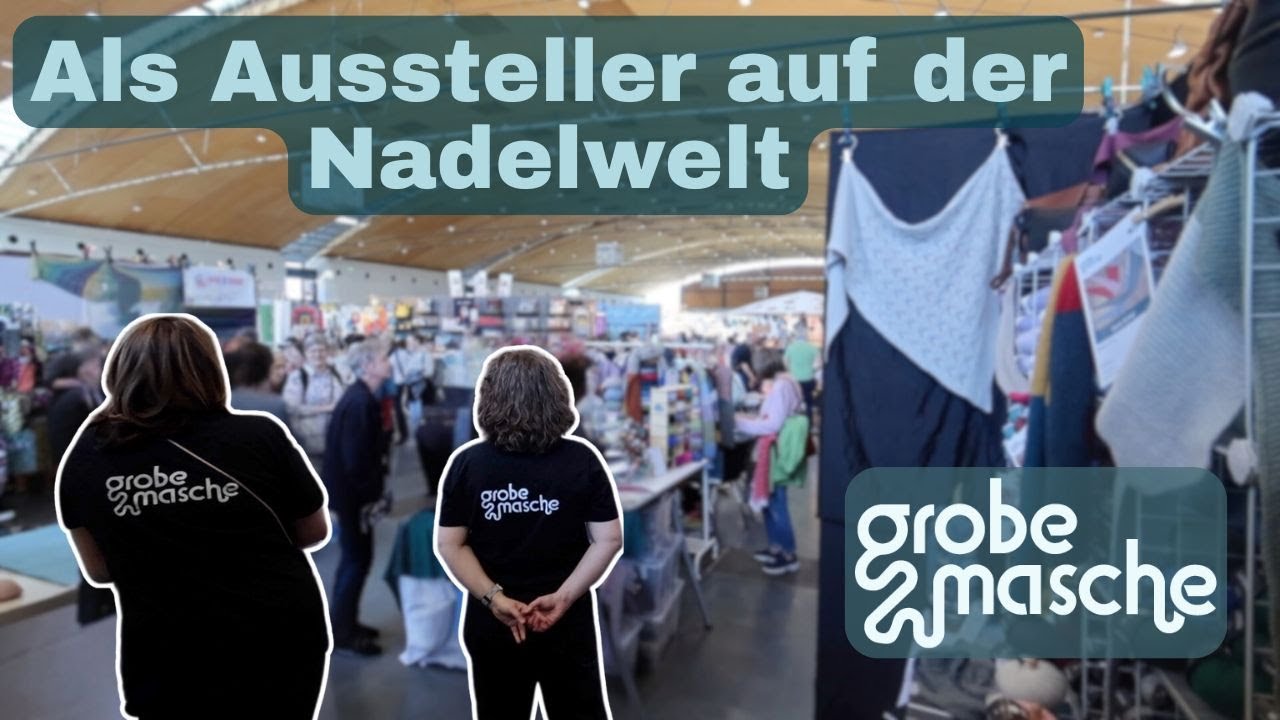 Als Aussteller auf der Nadelwelt | VLOG| Garngeschäft Grobe Masche auf der Nadelwelt Messe Karlsruhe