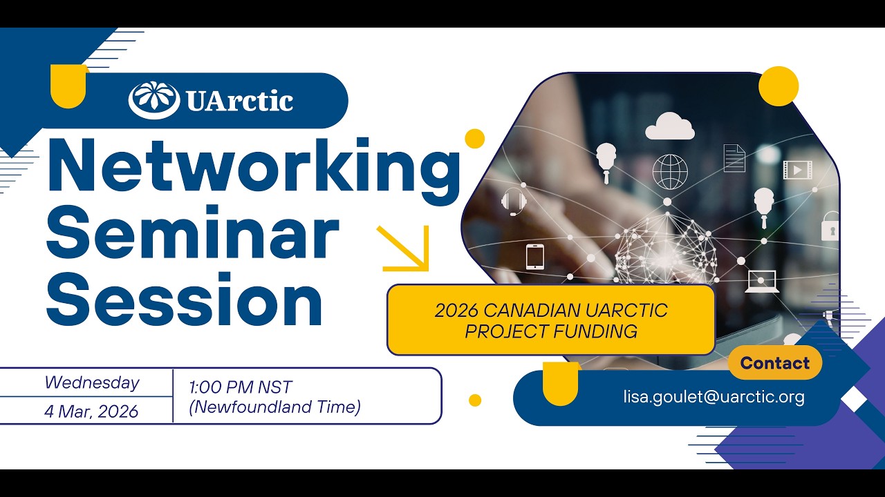 UArctic Networking Seminar Session - Canadian UArctic Project Funds