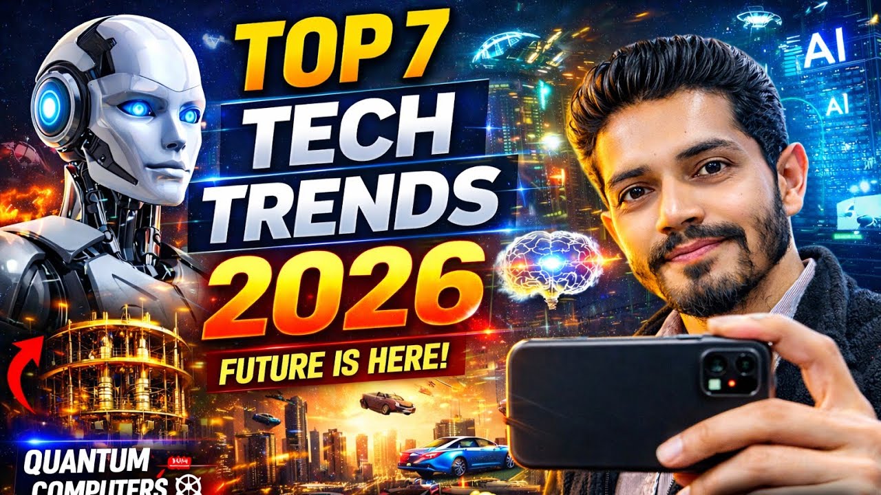 🔥 Top 7 Tech Trends in 2026 – AI, Quantum, Robots & Future Tech Explained!