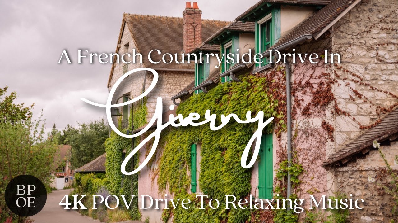 Relaxing 4K Drive in Giverny, France 🇫🇷  Normandy Home of Monet - Scenic Drive - Relaxing Music - 4K