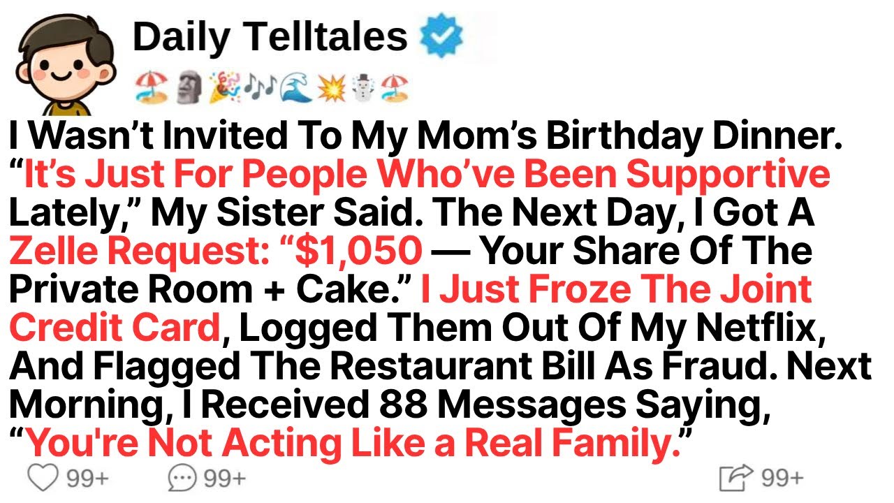 I Wasn’t Invited To My Mom’s Birthday Dinner. “It’s Just For People Who’ve Been Supportive Lately,”