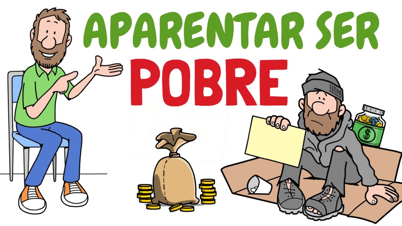 8 Razones por qué es MEJOR aparentar SER POBRE