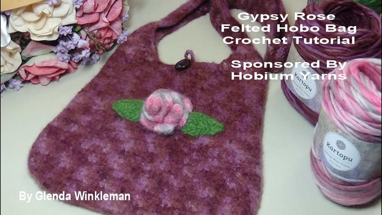 Gypsy Rose Felted Hobo Bag - Crochet Tutorial - HOBIUM YARNS