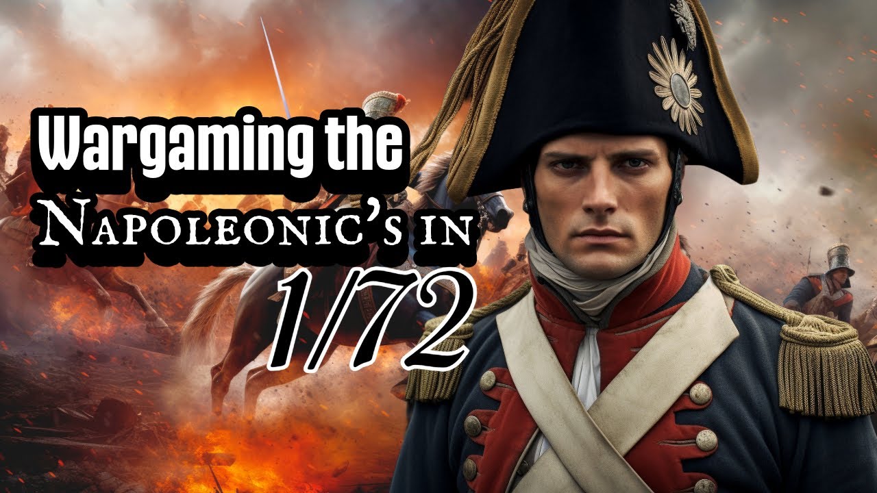 Wargaming the Napoleonic Era in 1/72 Scale