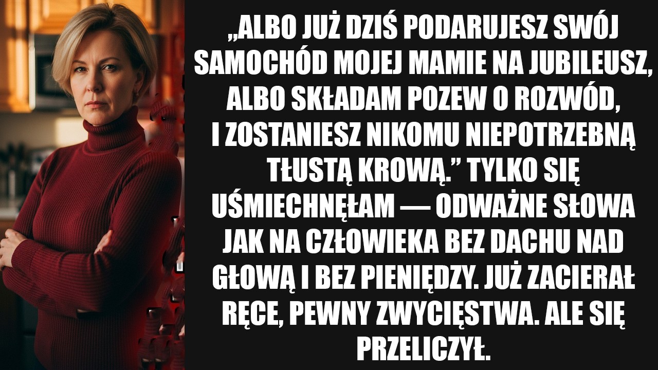 „Oddaj samochód mamie albo złożę pozew o rozwód!” Tylko się uśmiechnęłam: odważne słowa jak na...