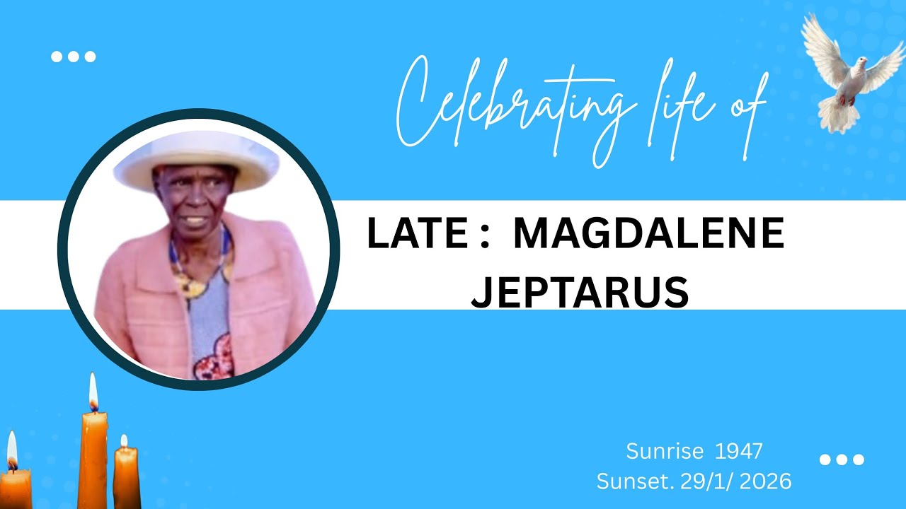 Celebration of a life well lived, Late Magdalene Jeptarus. Sugutek Legebet