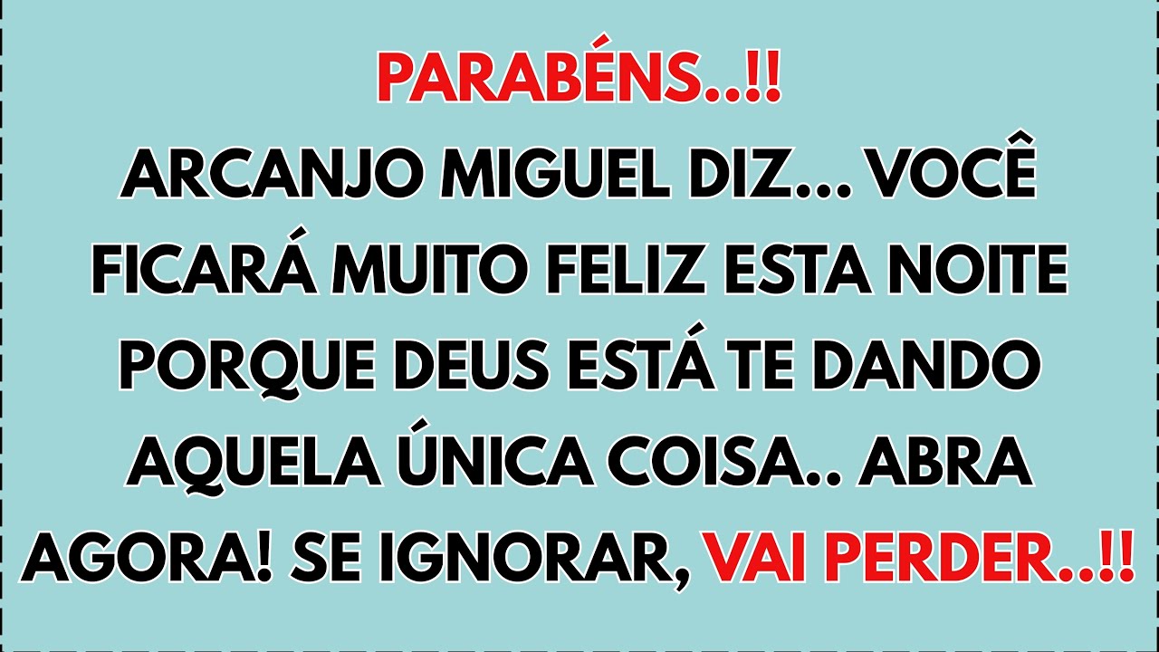 🥳 PARABÉNS..!! Arcanjo Miguel diz... Você ficará muito feliz esta noite porque Deus...