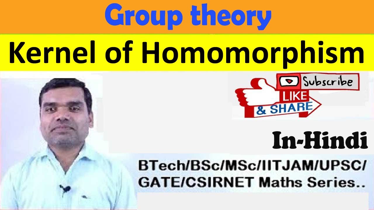 Group theory - Kernel of Homomorphism in hindi