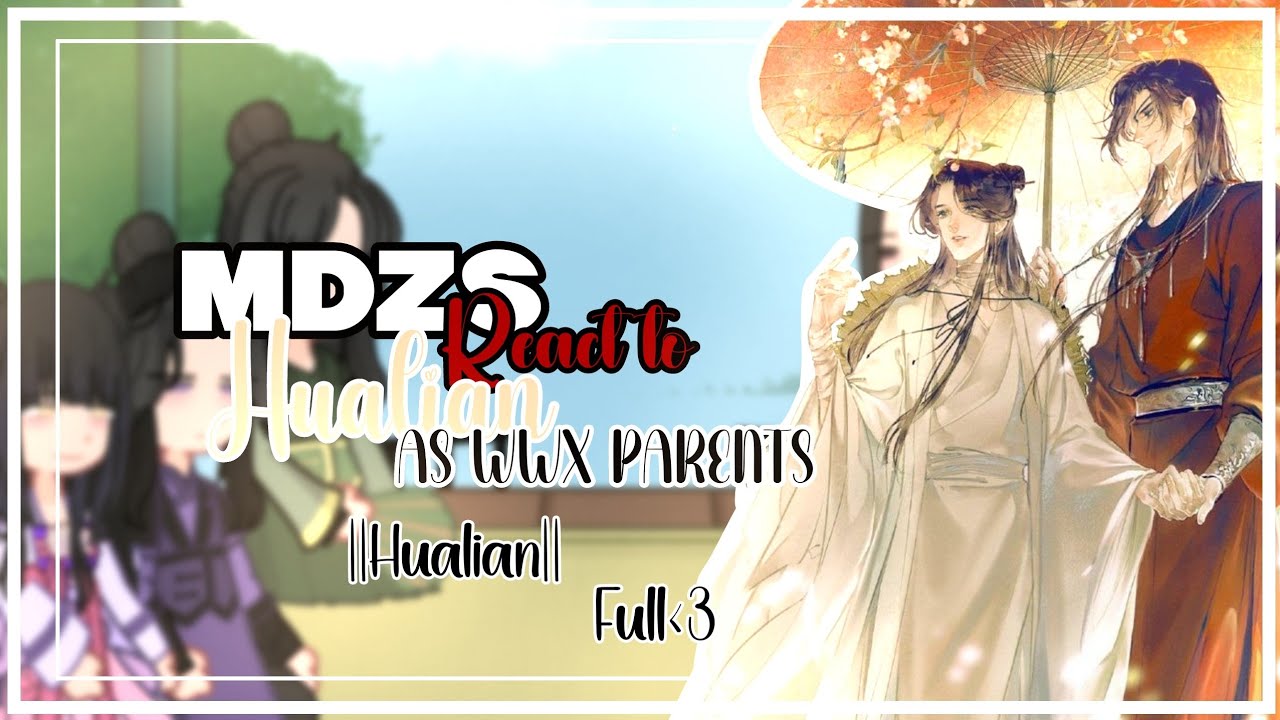 MDZS react to Hualian as Wei Wuxian Parents || Au || FULL PART || MDZS/TGCF ||