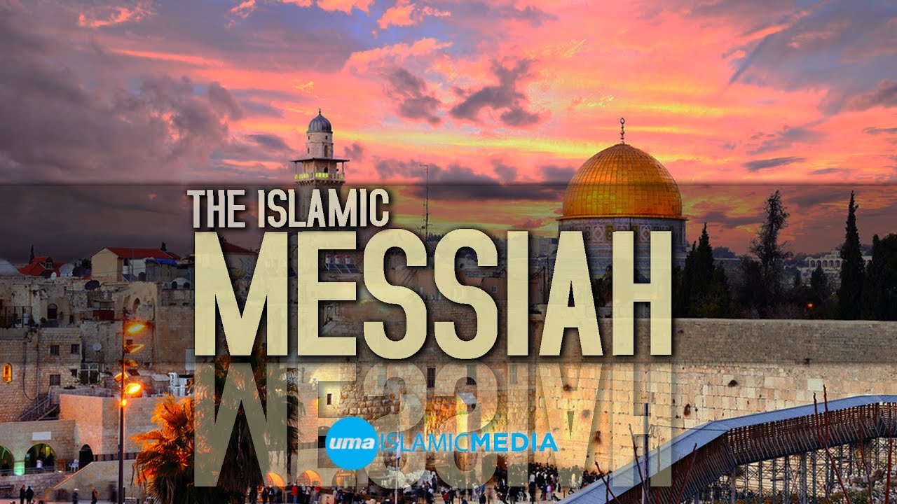 The Islamic Messiah by Sheikh Omar El Ghaz