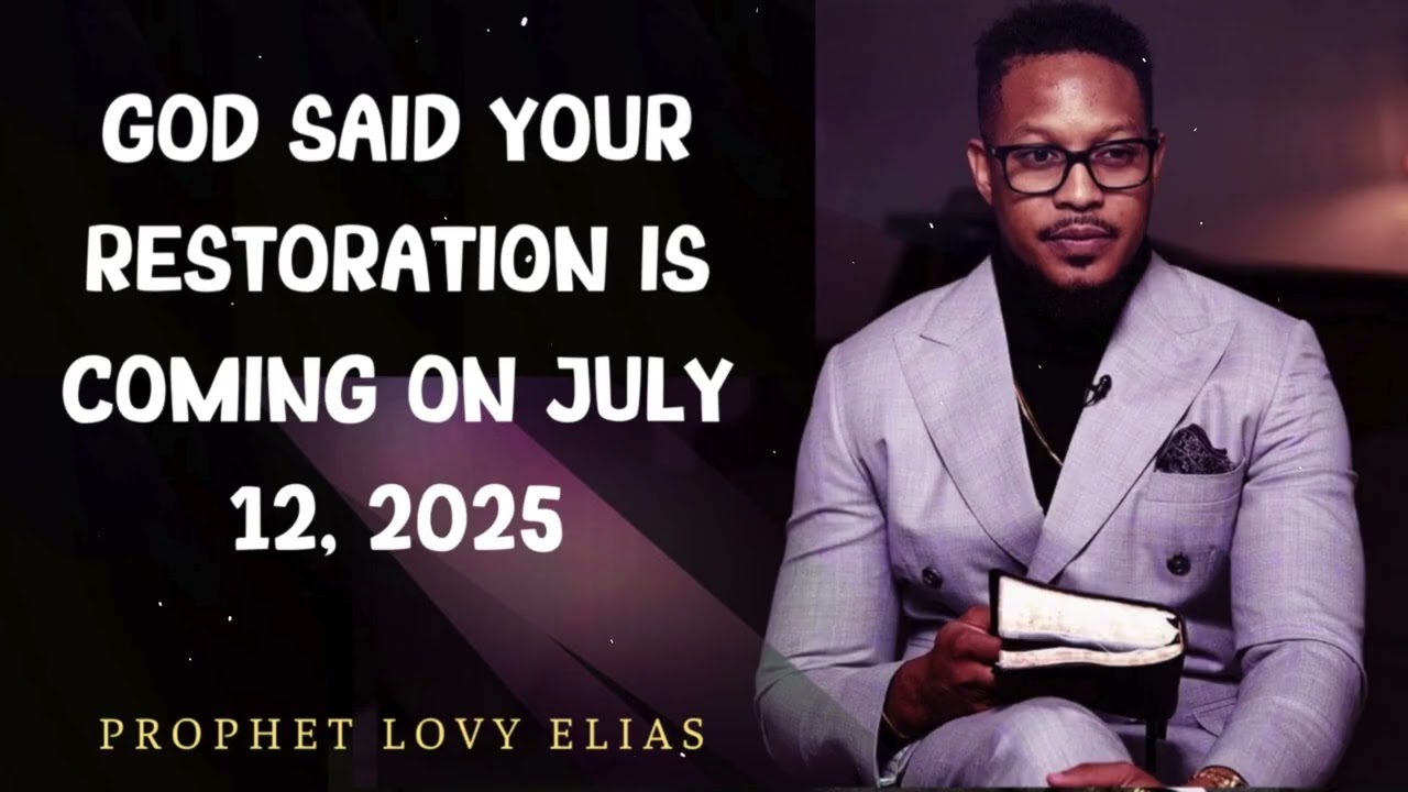 Prophet Lovy - God Said: I Will Restore You on July 12, 2025 in a Way You Never Imagined