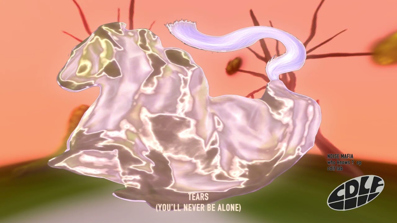 Noise Mafia - Tears (You'll Never Be Alone)