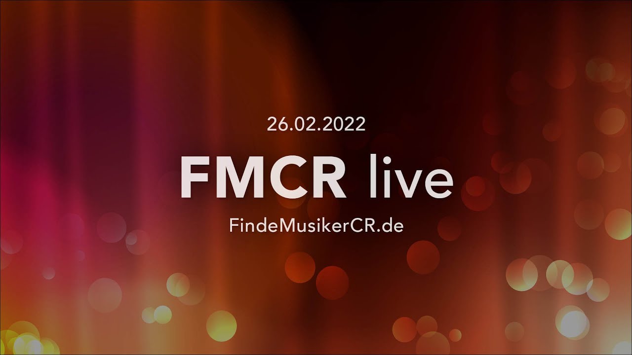 Willkommen bei FMCR live!  - FMCR live am 26.02.2022