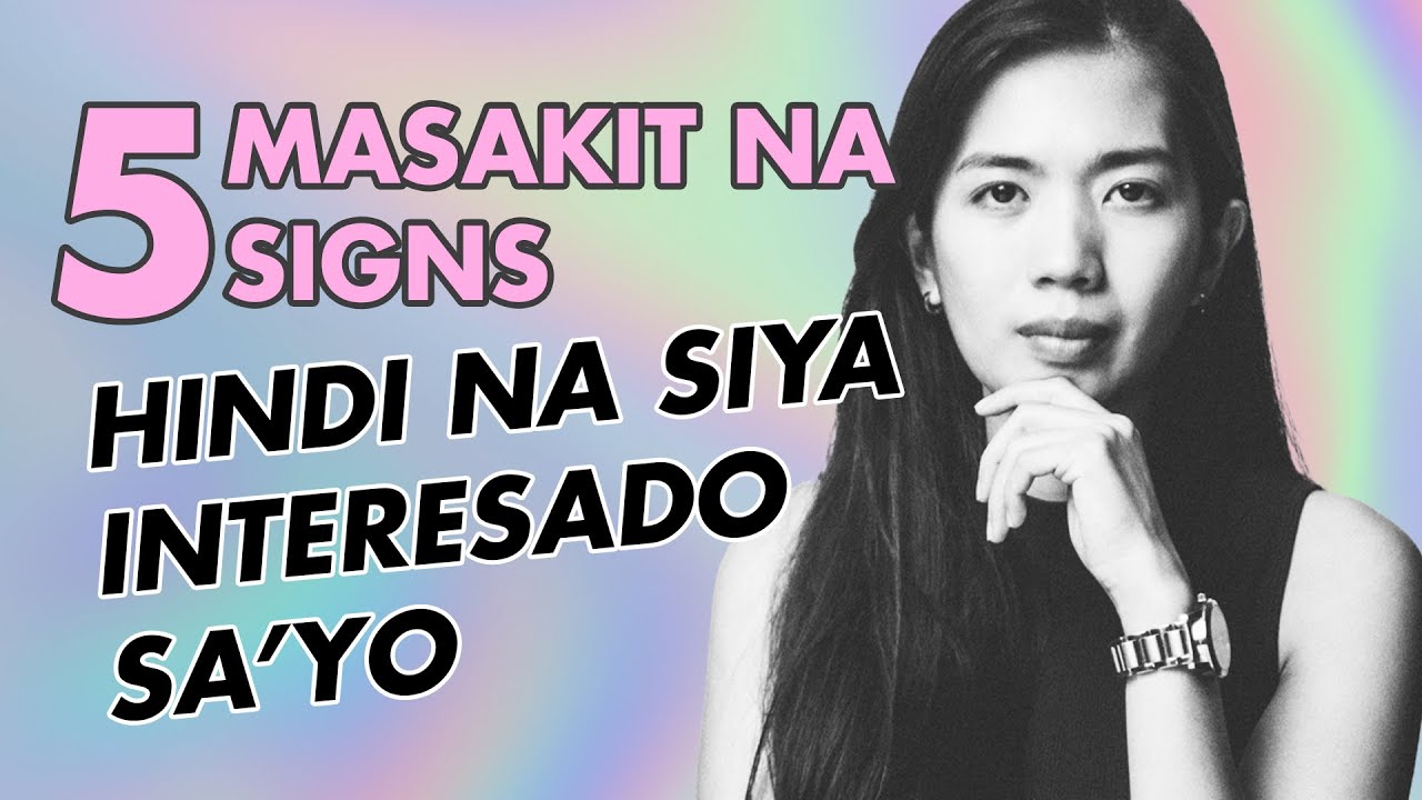 5 MASAKIT NA SIGNS NA HINDI NA SYA INTERESADO SAYO!