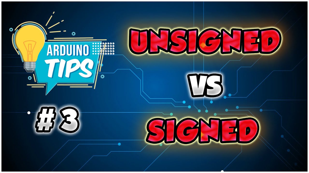 ARDUINO TIPS #3: UNSIGNED - SIGNED - ENTEROS CON SIGNO Y SIN SIGNO