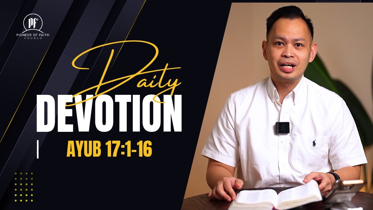 PF DAILY DEVOTION - Ayub 17:1-18