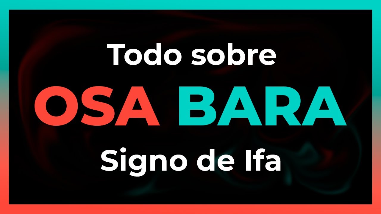 OSA BARA | Consejos, Refranes, DICE IFA y secretos de este Signo u Oddun de IFA 📖 Oshaeifa.com