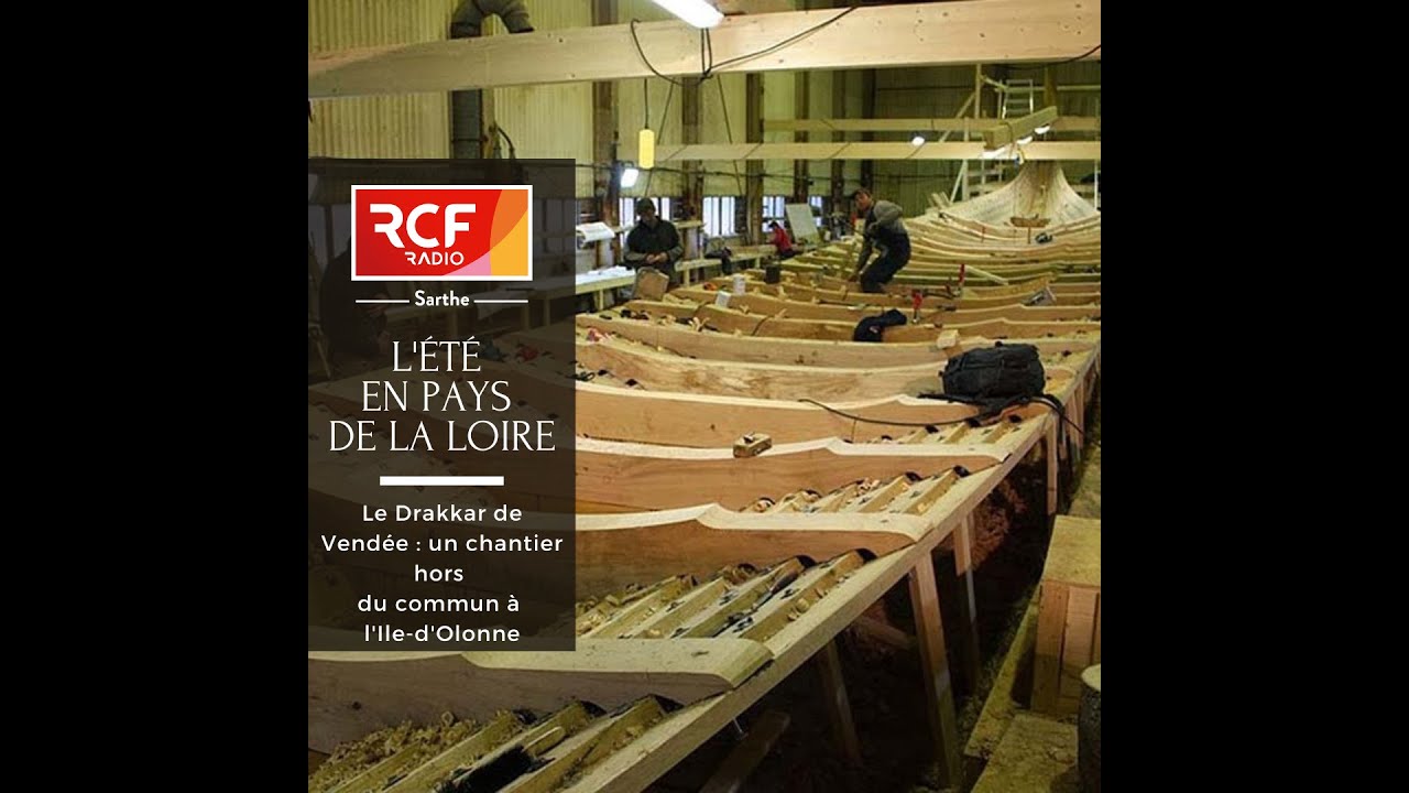 L'ÉTÉ EN PAYS DE LA LOIRE : Le Drakkar de Vendée : un chantier hors du commun à l'Ile-d'Olonne