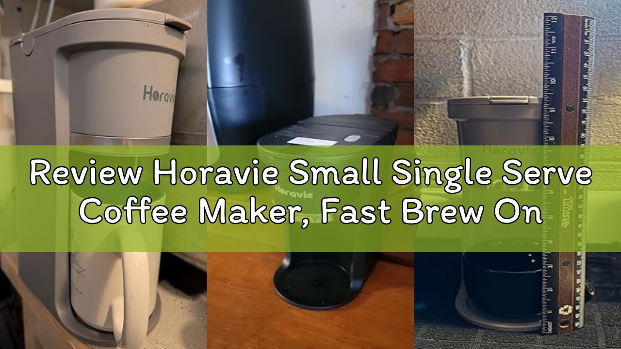 Review Horavie Small Single Serve Coffee Maker, Fast Brew One Cup Coffee Machine for K Cup and Groun