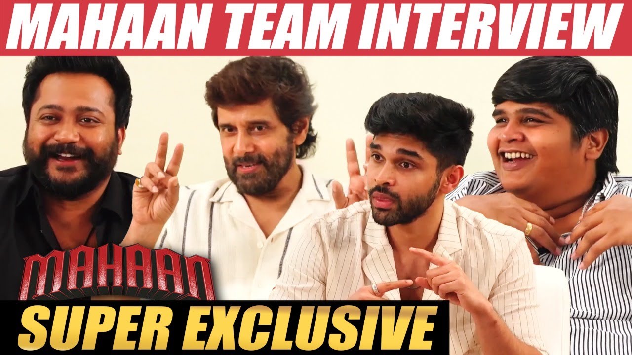 Mahaan Team Interview | Vikram | Dhruv Vikram | Bobby Simha | Karthik Subbaraj