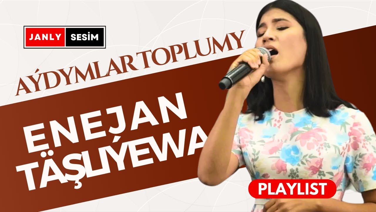 ENEJAN TASLIYEWA -  AYDYMLARY TOPLUMY | HALK AYDYMLAR | AUDIO SONG MP3 | PLAYLIST
