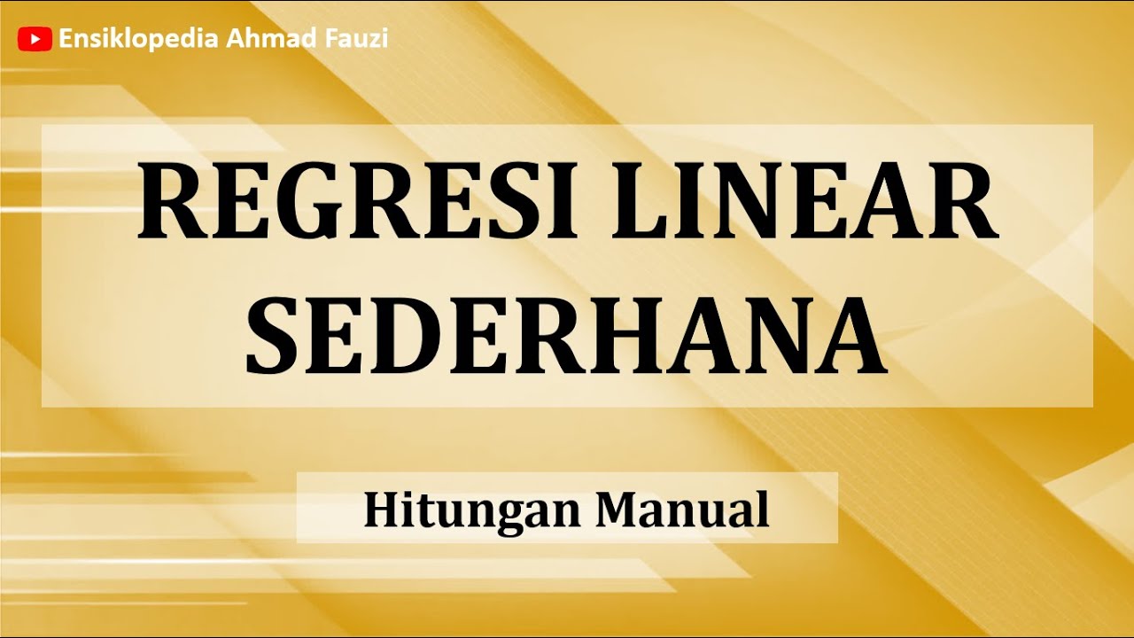 Cara Menghitung Analisis Regresi Sederhana secara Manual