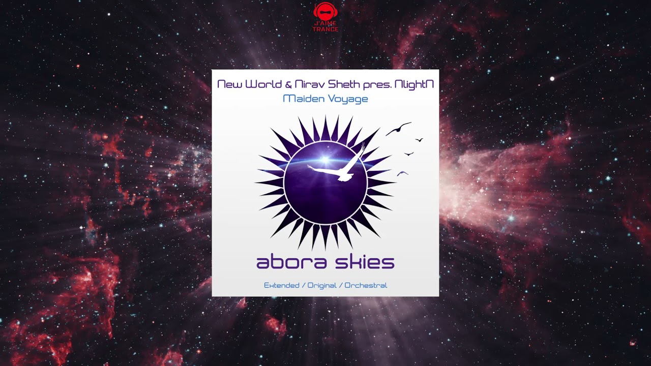 New World & Nirav Sheth Presents NlightN - Maiden Voyage (Extended Mix) [ABORA SKIES]
