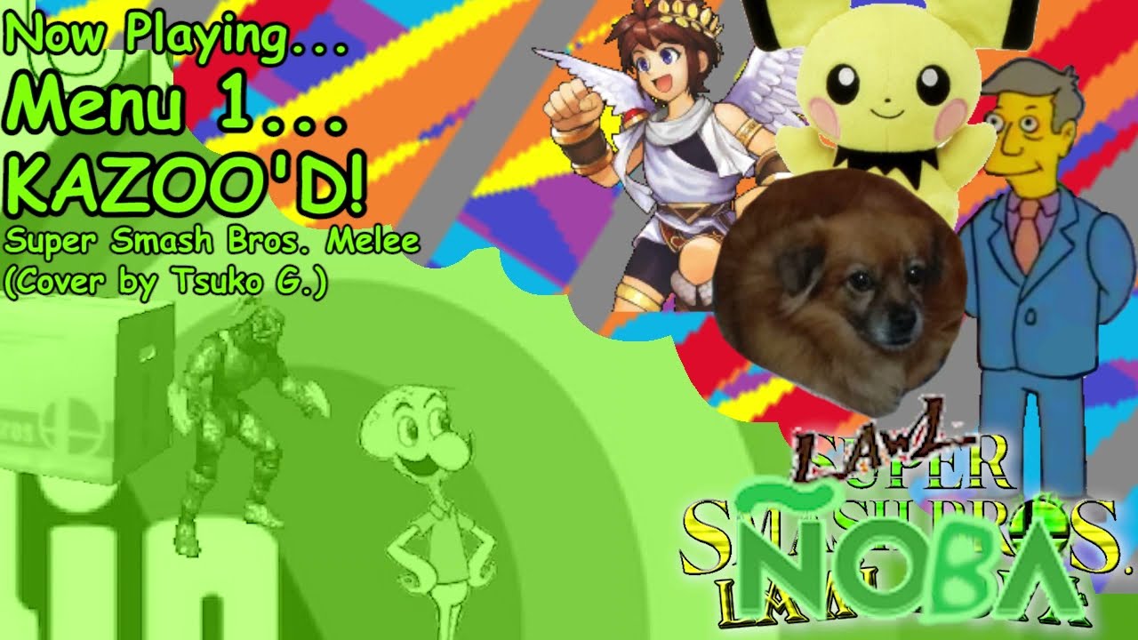 SSBM Menu 1... KAZOO'd (Tsuko G.) - Lawl &Ntilde;oba Soundtrack