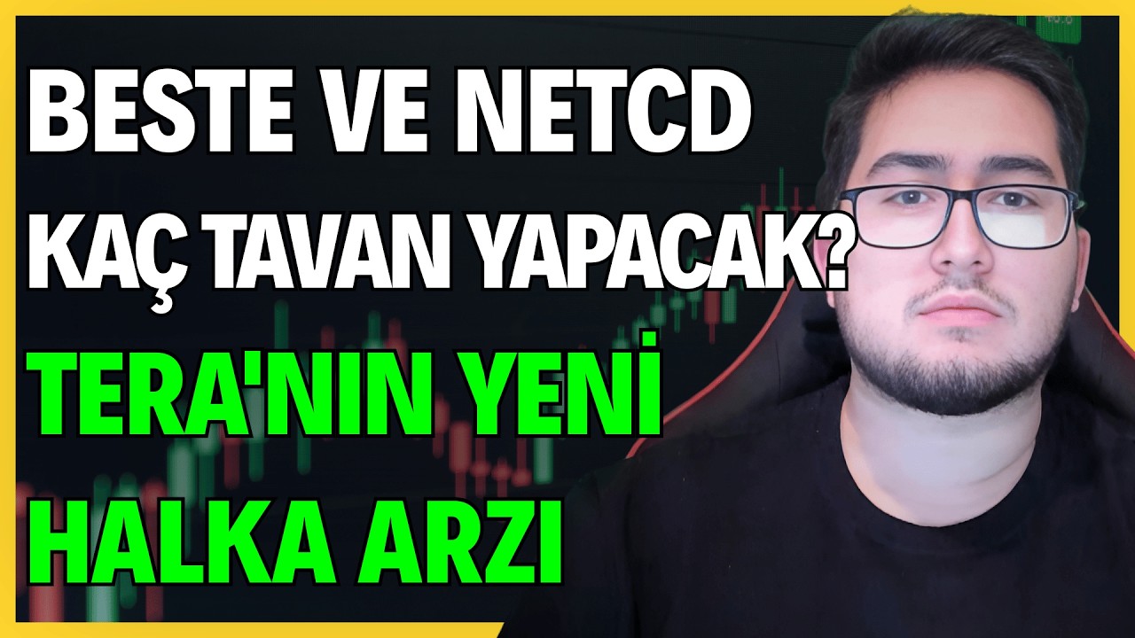 BESTE VE NETCD HALKA ARZLARI KAÇ TAVAN YAPACAK? | TERA'NIN YENİ HALKA ARZI