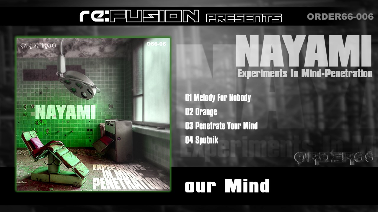 Order66-06 Nayami - Experiments In Mind-Penetration (Re:Fusion Promoclip)