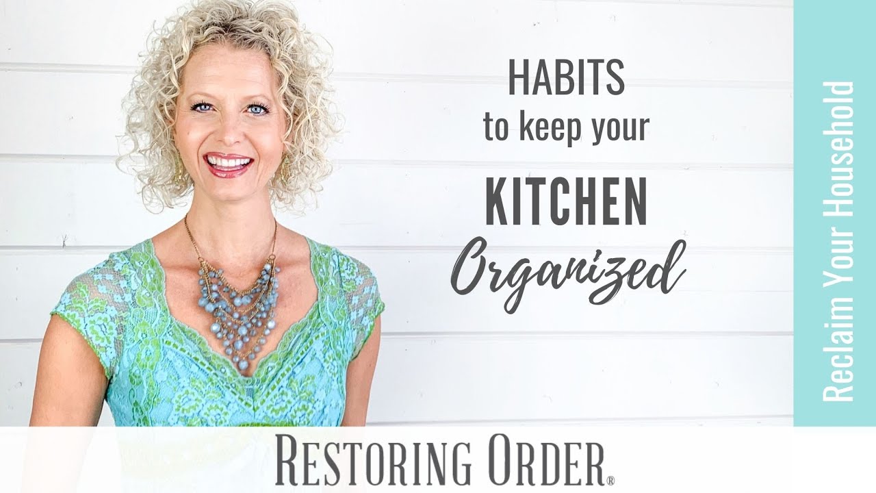 Habits To Keep Your Kitchen Organized