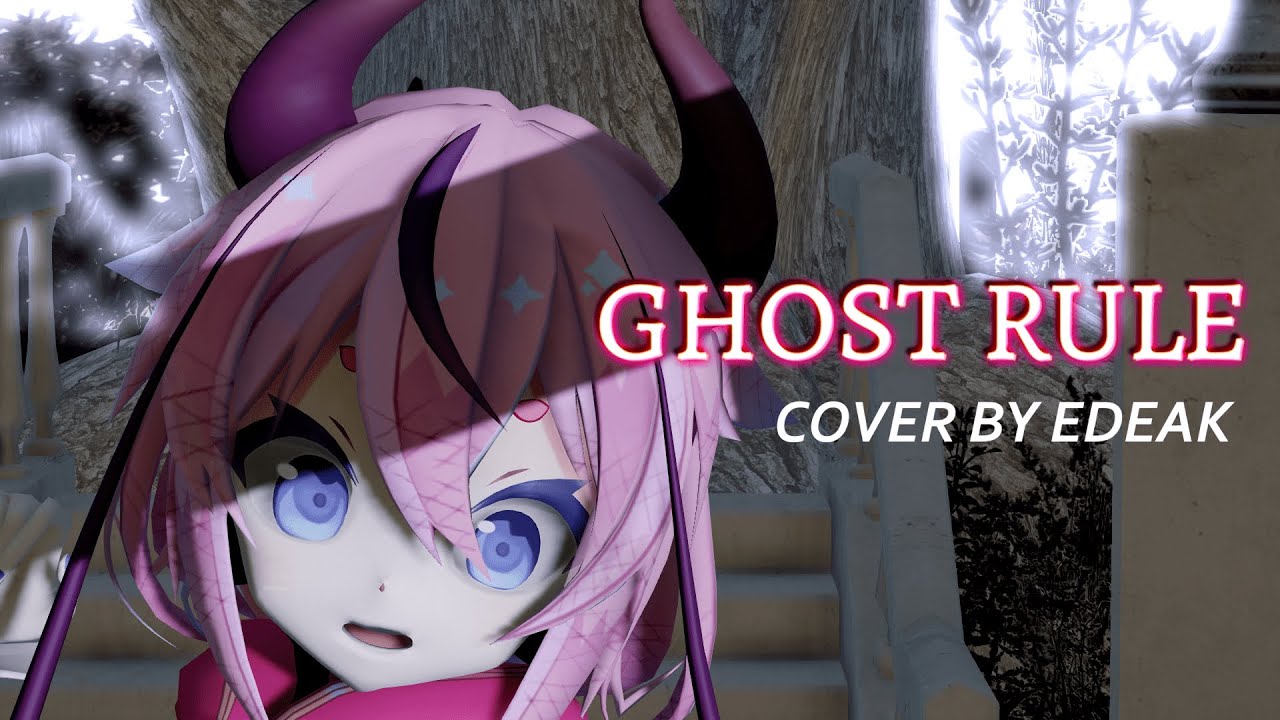 Ghost Rule【MEIKA Hime】 MV/COVER BY EDEAK (ENG SUB)