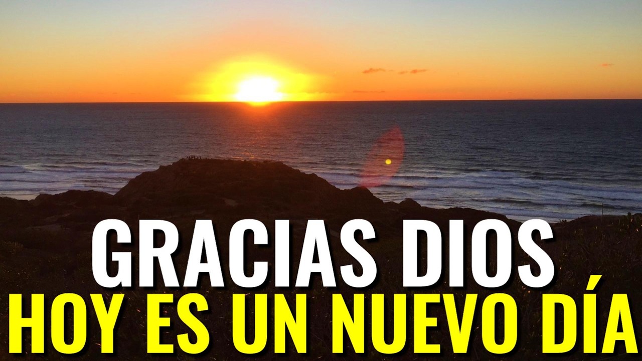 Gracias Dios Por Este Gran Día ¦ Oración Diaria