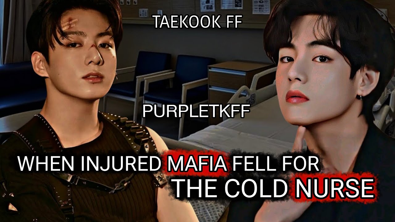 taekook oneshot ff when injured mafia fell for the cold nurse top jk #taekookff #vkook #taekook