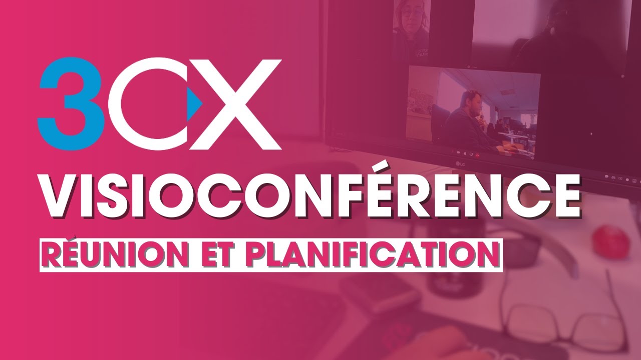 Comment Créer une Visioconférence sur 3CX en Quelques Minutes