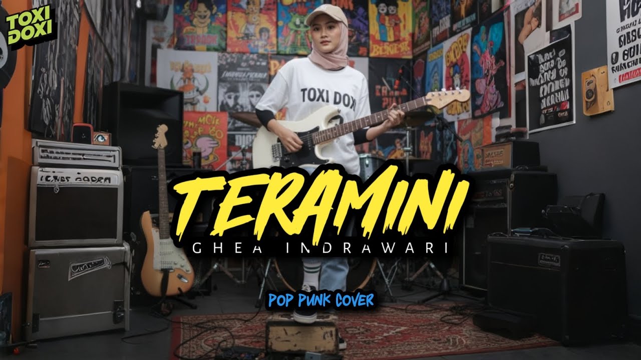 Teramini - Ghea Indrawari ( Pop Punk Cover ) TOXI DOXI
