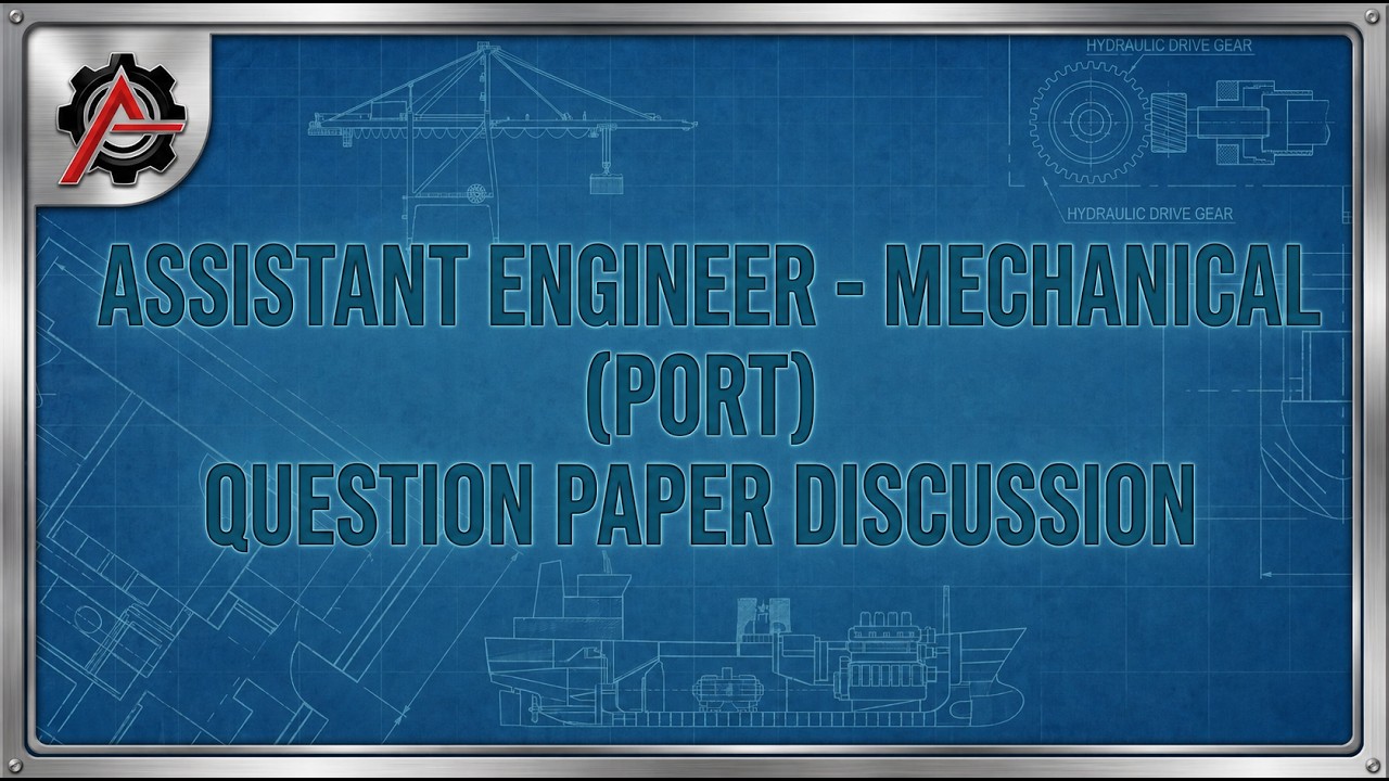 Assistant Engineer - Mechanical (Port) | Complete Question Paper Discussion