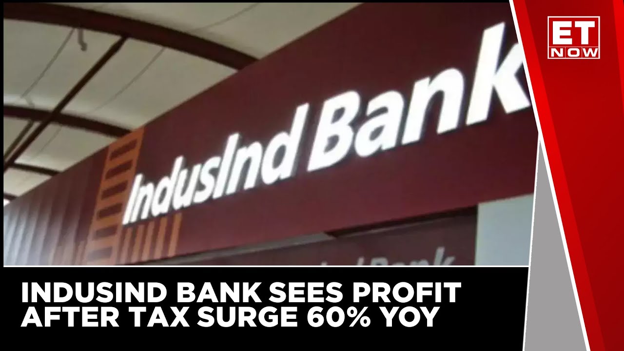 Indusind Bank Sees Profit After Tax Surge 60% YoY | ET Now | Latest News | Business News