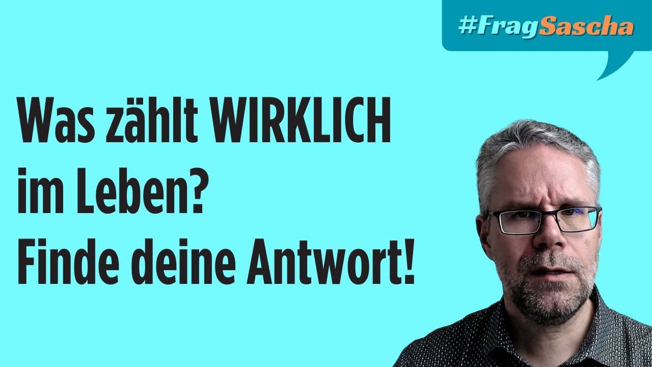 Sind deine Priorit&auml;ten im Leben richtig gesetzt? Ehrliche Bestandsaufnahme! | #FragSascha